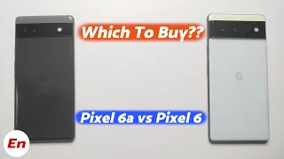 Google Pixel 6a vs Pixel 6: Which One to Buy? Detailed Comparison on Deck !!