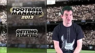 Football Manager 2013 : Getting Started Trailer