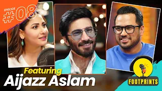 AIJAZZ ASLAM | HINA ALTAF & SYED ALI PODCAST | FOOTPRINTS PODCAST EP 8