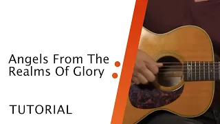 Full Acoustic Guitar Tutorial // Angels From The Realms Of Glory // Worship Artistry + CCLI