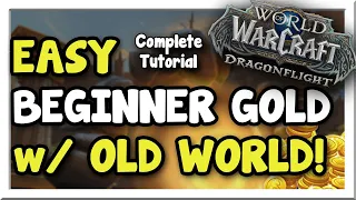 Easiest Way to Start Old World Goldmaking! Complete Tutorial | Dragonflight | WoW Gold Making Guide