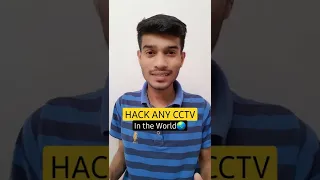 HACK ANY CCTV 🔥 | How to hack any cctv 🧐 | #shorts #youtubeshorts #cct