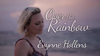 Over the Rainbow - Evynne Hollens