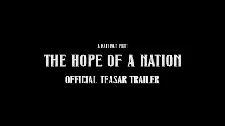 The Hope of a Nation - Official Teaser Trailer