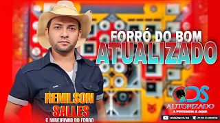 RENILSON SALLES O MINEIRINHO DO FORRÓ ! FORRÓ DO BOM ATUALIZADO 2022