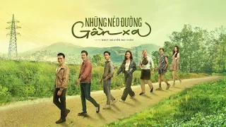 Những nẻo đường gần xa |Official Trailer