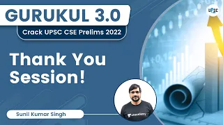 Thank You Session by Sunil Kumr Singh | UPSC CSE 2022 | Gurukul 3.0