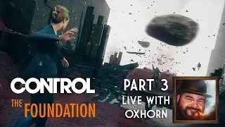 NEW DLC - CONTROL: The Foundation Part 3 - Live with Oxhorn