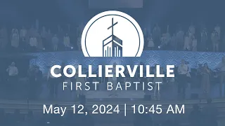 Collierville First Baptist Church | May 12, 2024