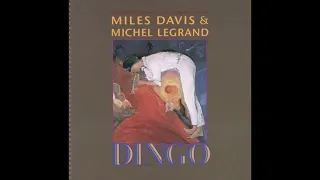 Miles Davis & Michel Legrand  - Dingo -soundtrack -1991 -FULL ALBUM