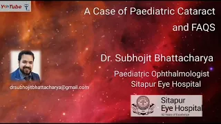 Paediatric cataract : Approach to management and surgical pearls - Dr Subhojit Bhattacharya