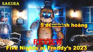 REVIEW PHIM NĂM ĐÊM KINH HOÀNG || FIVE NIGHTS AT FREDDY'S 2023 || SAKURA REVIEW