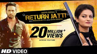 Return Jatti Full Video Song | Happi Gosal | Noor | Latest Punjabi Song