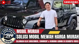 🔴SOLUSI MOBIL MEWAH HARGA MURAH⁉️REVIEW MOBIL MURAH DI K-CUNK MOTOR KLIK SUBSCRIBER & COMMET‼️