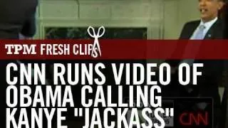 CNN Runs Video of Obama Calling Kanye "Jackass"