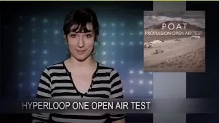 Hyperloop One Open Air Test | Technophiles Newscast 160