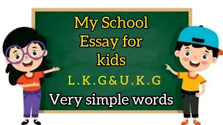 My School Essay in English for kids l Essay Writing On My School l L K G , U K G Students .