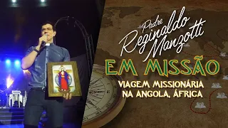 VIAGEM MISSIONÁRIA NA ANGOLA, ÁFRICA | PADRE EM MISSÃO | PADRE REGINALDO MANZOTTI