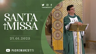 SANTA MISSA AO VIVO | PADRE REGINALDO MANZOTTI | 27/01/2023