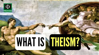 What is Theism? (Theism Defined, Theism Explained, Meaning of Theism)