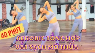 AEROBIC TỔNG HỢP VẮT SẠCH MỠ THỪA CHỈ VỚI 40 PHÚT |OANH NGUYỄN