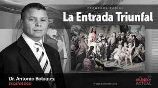 La Entrada Triunfal —Antonio Bolainez®