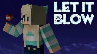 "Let It Blow" - A Minecraft Parody of Frozen's Let It Go