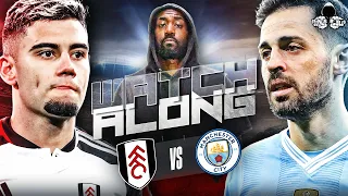 Fulham vs Manchester City LIVE | Premier League Watch Along and Highlights with RANTS