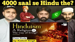 What is Hinduism a religion or a way of life? Hinduism Case Study | Pakistani Reaction