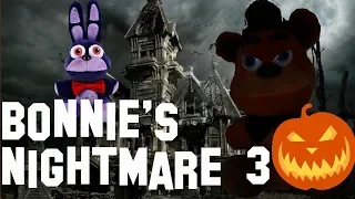 Freddy Fazbear and Friends "Bonnie's Nightmare 3"  Halloween Special