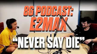 8G Podcast 010: E2Max and the Never Say Die attitude of Exe/Omega