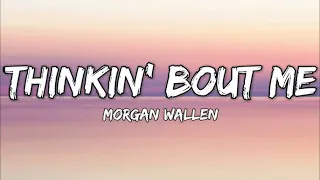Morgan Wallen - Thinkin’ Bout Me | 1 Hour Loop/Lyrics |