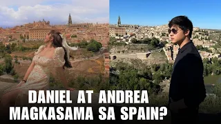 DANIEL PADILLA AT ANDREA BRILLANTES NAGKITA SA SPAIN??! 😱