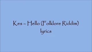 Kes- Hello (Folklore riddim)- lyrics