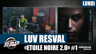 Planète Rap - Luv Resval "Étoile Noire 2.0" avec Savage Toddy, Holly Evans, Cokein & Fred ! #Lundi