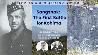 Sangshak: The First Battle for Kohima - KET webinar