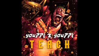 YOUPPI X YOUPPI - TEACH (Prod by TBB x AWA)