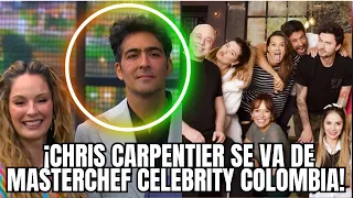 ¡ES OFICIAL! CHRIS CARPENTIER RENUNCIA A MASTERCHEF CELEBRITY | RCN BUSCA SU REEMPLAZO