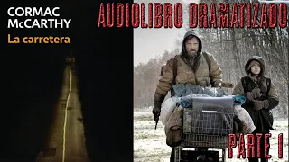 La Carretera  (The Road)  - AudioLibro Dramatizado - Parte 1