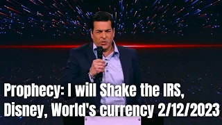 Prophecy: I will Shake the IRS, Disney, World's currency 2/12/2023 Hank Kunneman