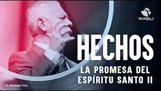 La promesa del Espíritu Santo 2 - Abraham Peña - Hechos de los apóstoles