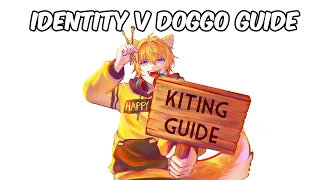 Identity V mindgame kiting guide (Doggo edition)