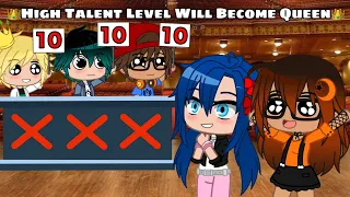 Highest Talent Level Will Become The Queen [Ep.1] || Meme || Gacha Club x Gacha Life || MLB