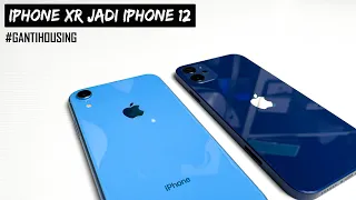 Ubah iPhone XR Jadi iPhone 12 | Ganti Housing