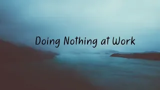 Doing Nothing at Work | Beautiful Chill Mix