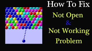 How To Fix Bubble Shooter Not Working Problem Android & Ios - Bubble Shooter Not Open Problem Solved
