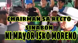 Mayor Isko Moreno Sinabon ang Chairman ng Recto