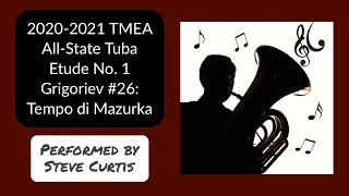 2020-2021 TMEA All-State Tuba Etude No. 1 - Grigoriev #26: Tempo di Mazurka