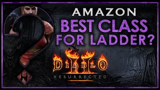 Is Amazon the BEST D2R Ladder Start Character?!?