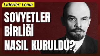 Lenin Sosyalist Devrimi Nasıl Yaptı? Lenin'in Hayatı ve Sovyet Rusya'nın Kuruluşu